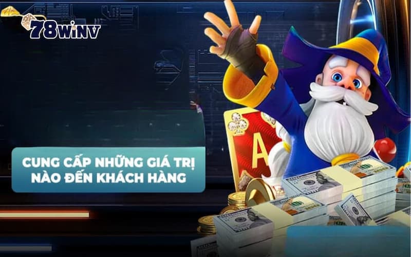 Các điểm mạnh nổi bật khi giới thiệu 78win