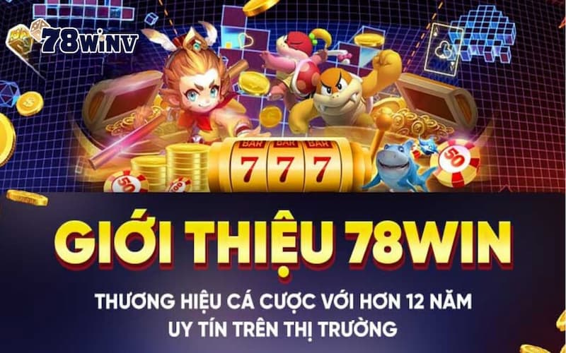 Giới thiệu về nhà cái 78win cho game thủ